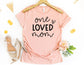 One Loved Mama Shirt - Mom Shirt