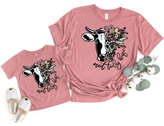 Not today Heifer Shirt - Mommy and Me Shirts