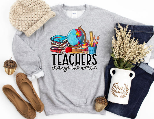 Teachers Change the World Sweatshirt - Teacher Sweatshirt