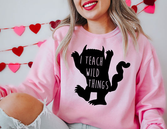 I Teach Wild Things Sweatshirt - Teacher Sweatshirt
