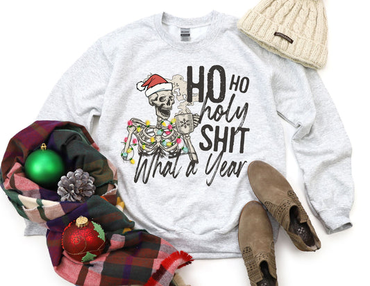 Ho Ho Holy Shit what a Year Skeleton Sweatshirt - Christmas Sweatshirt