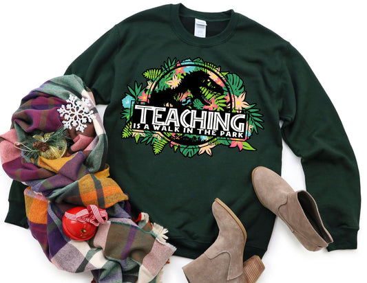 Floral Teaching is a Walk in the Park Sweatshirt - Teacher Sweatshirt