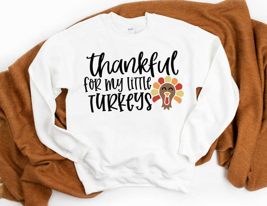 Thankful For my Little Turkeys Sweatshirt - Thanksgiving Teacher Sweatshirt