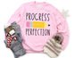 Progress over Perfection Sweatshirt - Teacher Sweatshirt