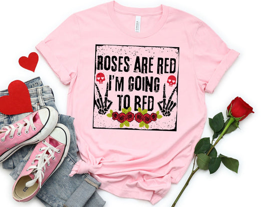 Roses are Red I'm Going to Bed Shirt - Valentines Day Shirt