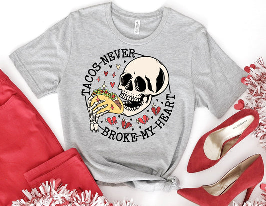 Tacos Never Broke my Heart Shirt - Valentines Day Shirt