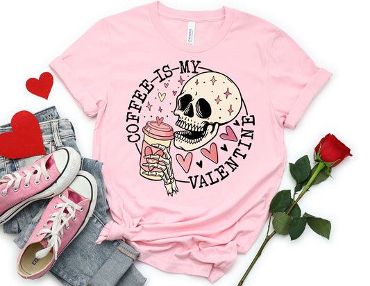 Coffee is my Valentine Shirt - Valentines Day Shirt