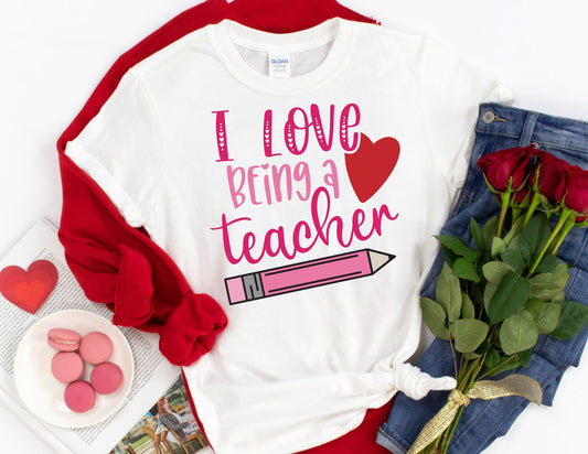 I Love Being a Teacher Design 2 Shirt - Valentine Teacher Shirt