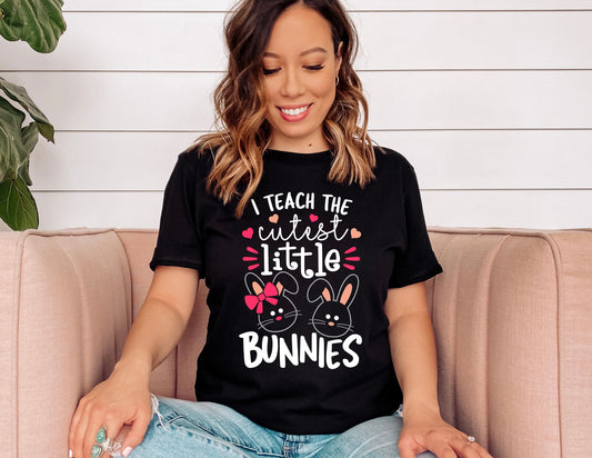 I Teach the Cutest Little Bunnies Shirt - Easter Teacher Shirt