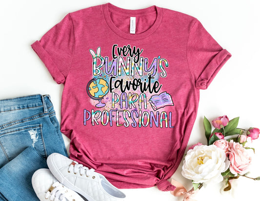 Every Bunny's Favorite Para Professional Shirt - Paraprofessional Easter Shirt