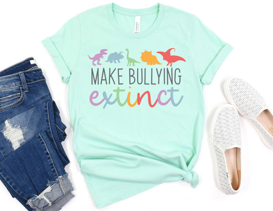 Make Bullying Extinct Shirt - Teacher Shirt