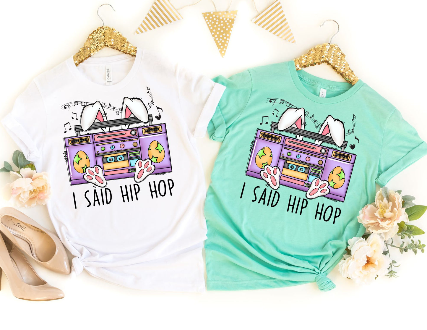 I Said Hip Hop Shirt - Easter Shirt