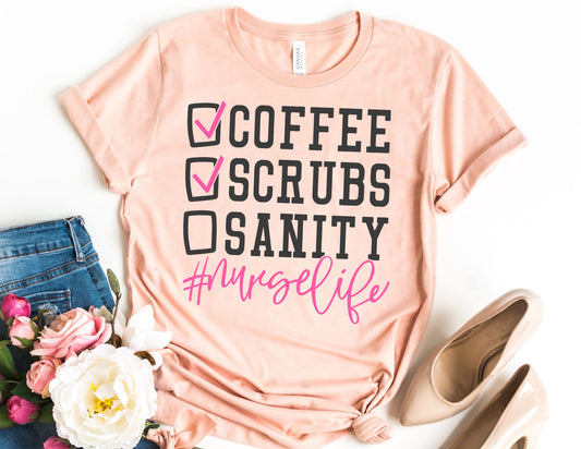 Coffee Scrubs Sanity Nurselife Shirt - Nurse Shirt