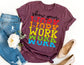 Show Your Work Shirt - Teacher Shirt