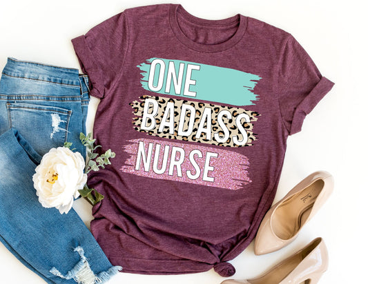 One Badass Nurse Shirt - Nurse Shirt