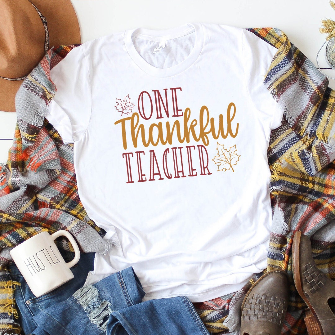 One Thankful Teacher Shirt - Thanksgiving Teacher Shirt