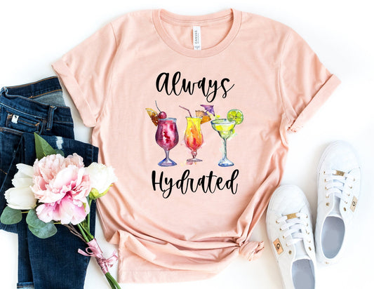 Always Hydrated Shirt - Summer Time Shirt