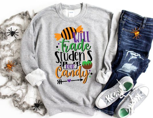 Will Trade Students for Candy Sweatshirt - Halloween Teacher Sweatshirt