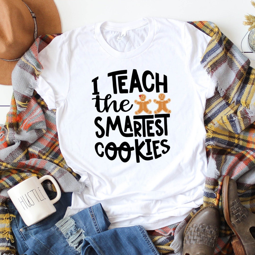 I Teach the Smartest Cookies Shirt - Christmas Teacher Shirt