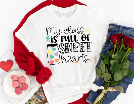 My Class is Full of Sweet Hearts Shirt - Valentine Teacher Shirt