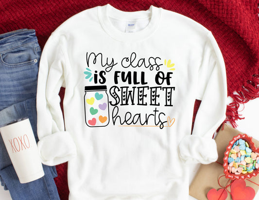 My Class is Full of Sweet Hearts Sweatshirt - Teacher Sweatshirt