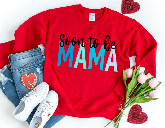 Blue Soon to be Mama Sweatshirt - Mom Sweatshirt