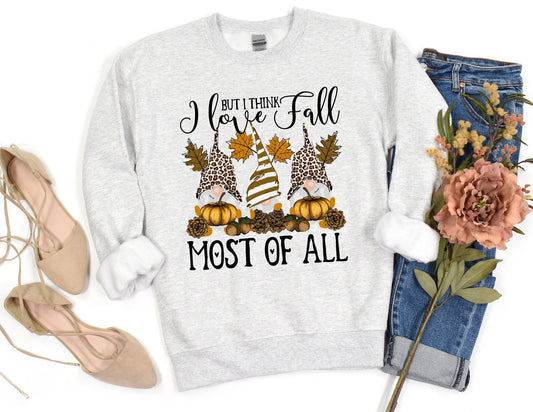 But I Think I Love Fall Most of All Sweatshirt - Gnome Fall Sweatshirt