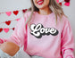 Love Valentines Sweatshirt - Valentines Day Sweatshirt