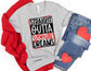 Straight Outta Your Dreams Valentines Shirt - Valentines Day Shirt