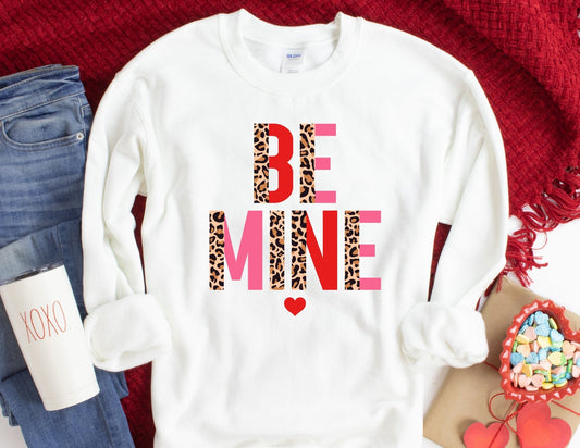 Be Mine Valentines Sweatshirt - Valentines Day Sweatshirt