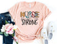 Nurse Strong Shirt - Nurse Shirt