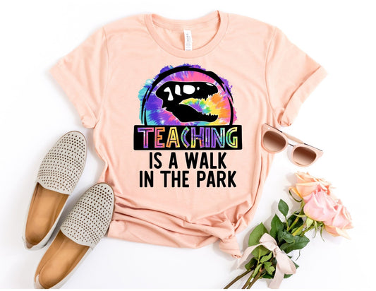 Teaching is a Walk in the Park Tie Dye Shirt - Teacher Shirt