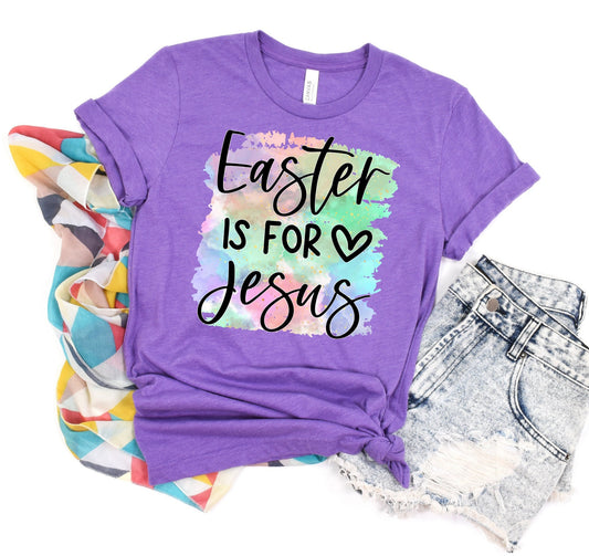 Easter is for Jesus Shirt - Easter Shirt