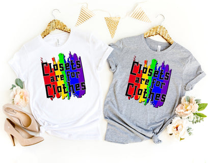 Closets are for Clothes Shirt - Gay Pride Shirt