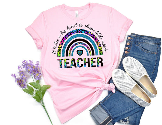 It Takes a Big Heart to Shape Little Minds - Teacher Shirt